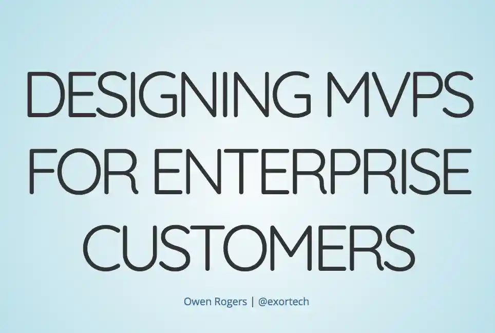 Designing MVPs for Enterprise Customers slides
